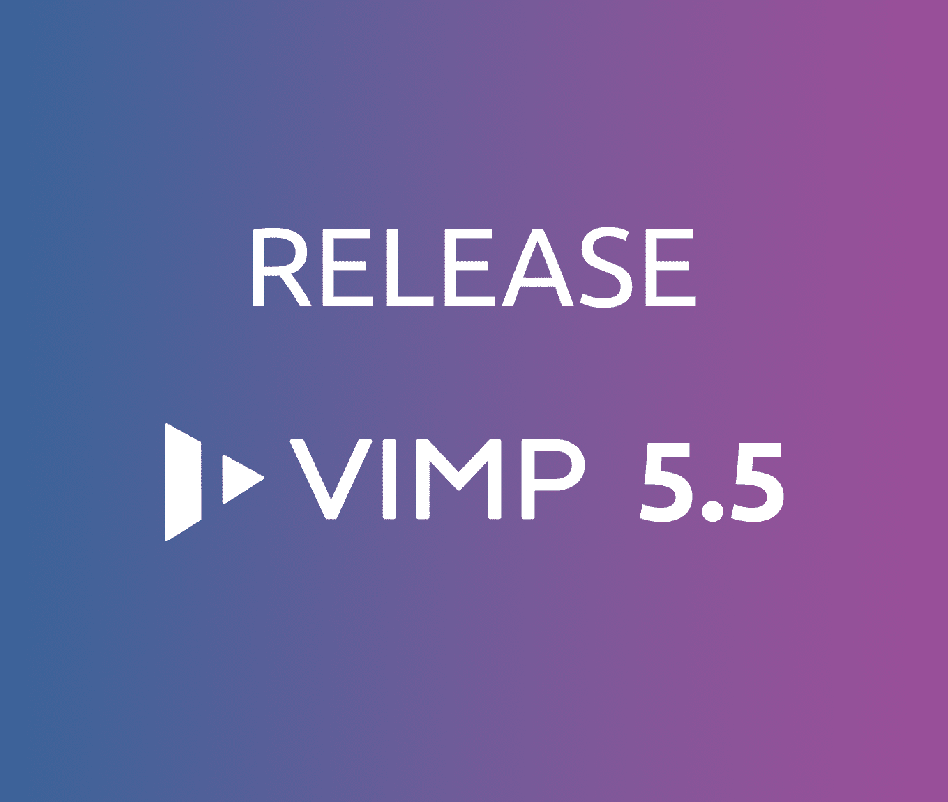 Die wichtigsten Neuerungen in VIMP 5.5
