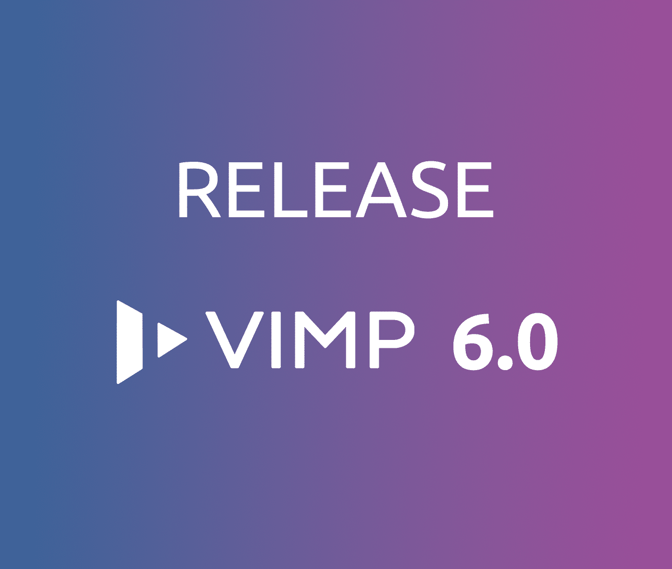 Die wichtigsten Neuerungen in VIMP 6.0